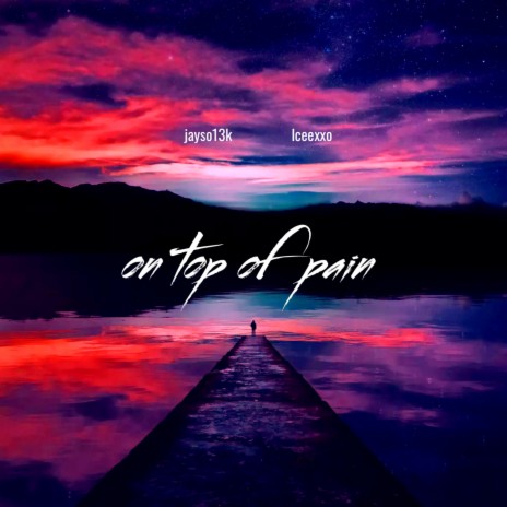 On top of pain ft. Iceexxo | Boomplay Music