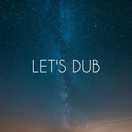 Let's Dub | Boomplay Music