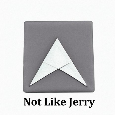 Not Like Jerry | Boomplay Music
