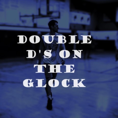Double D's on the Glock | Boomplay Music