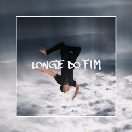 Longe do Fim | Boomplay Music