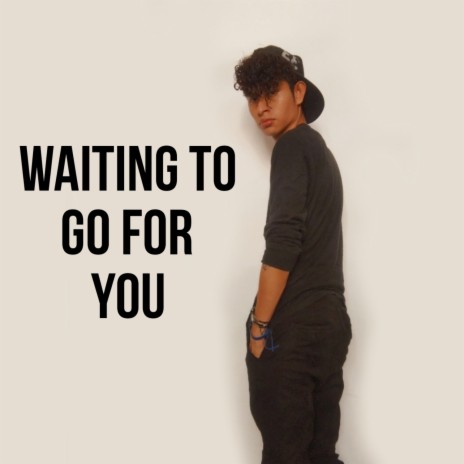 Waiting to Go for You | Boomplay Music