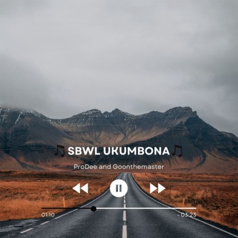 Sbwl Ukumbona ft. GoontheMaster | Boomplay Music