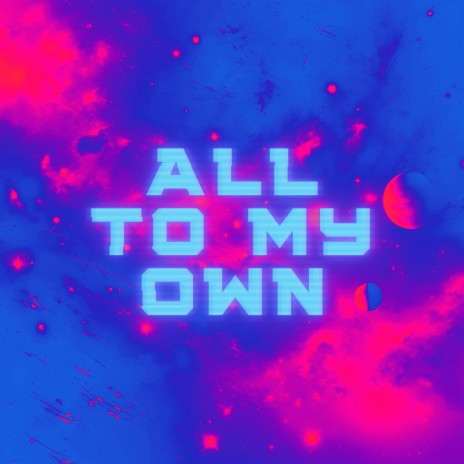 All To My Own (Extended Mix) | Boomplay Music