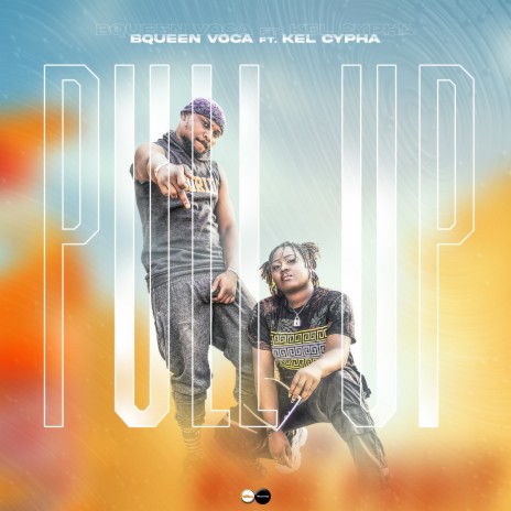 PULL UP ft. Kel Cypha | Boomplay Music