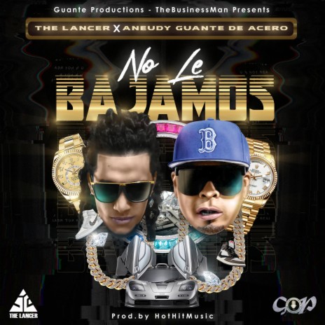 No Le Bajamos ft. The Lancer | Boomplay Music