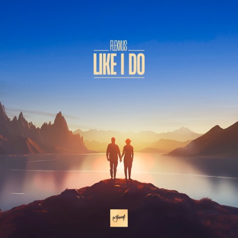 Like I Do | Boomplay Music