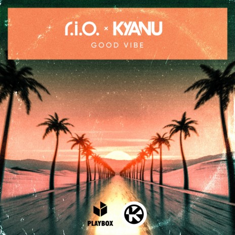 Good Vibe ft. KYANU | Boomplay Music