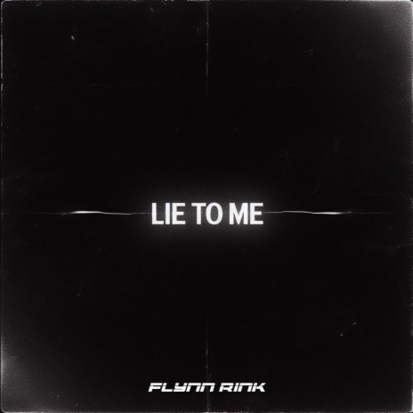 Lie to Me | Boomplay Music