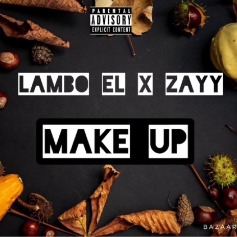 Make Up ft. LaZayy | Boomplay Music
