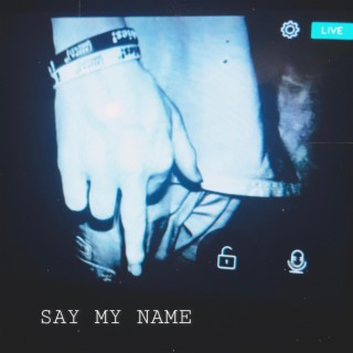 Say My Name lyrics | Boomplay Music