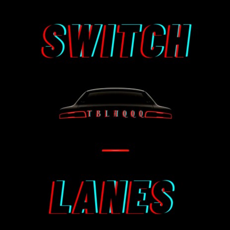 Switch Lanes | Boomplay Music