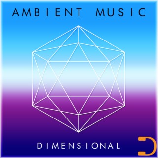 Dimensional: Ambient Music