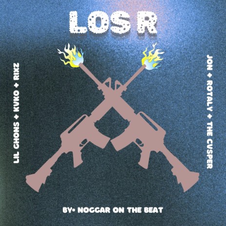 LOS R ft. Lil Ghons, JON, ROTALY, KVKO & RIXZ | Boomplay Music