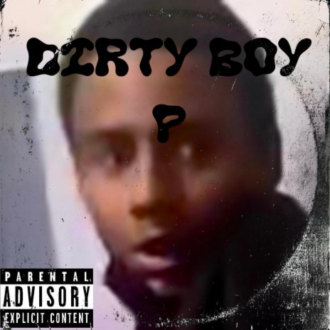 DIRTY BOY P | Boomplay Music