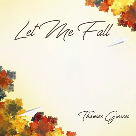 Let Me Fall | Boomplay Music