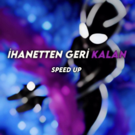 İhanetten Geri Kalan Speed Up | Boomplay Music