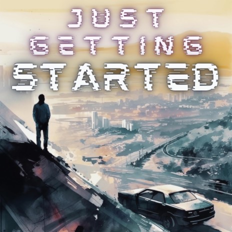 Just Getting Started | Boomplay Music