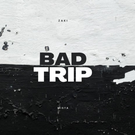 BADTRIP ft. Mista | Boomplay Music