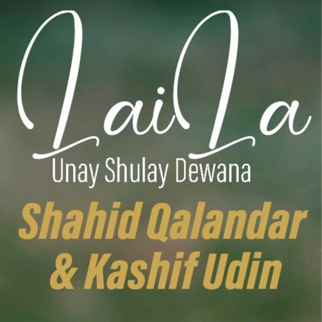 Laila Unay Shulay Dewana | Boomplay Music