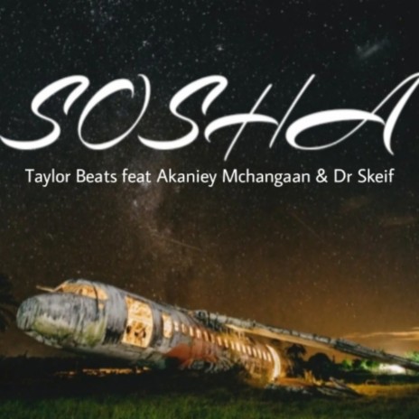 SOSHA ft. Akaniey Mchangaan & dr skeif | Boomplay Music