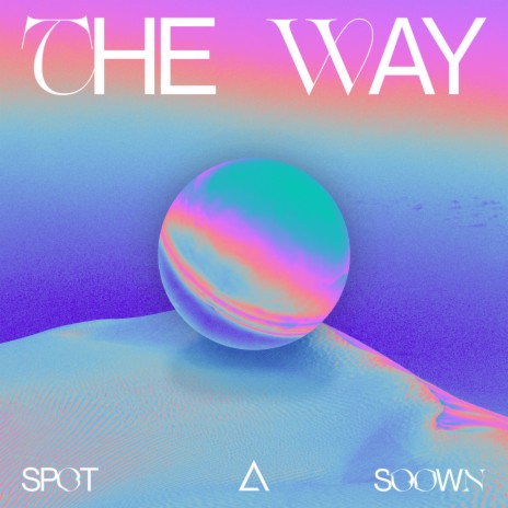 The Way | Boomplay Music