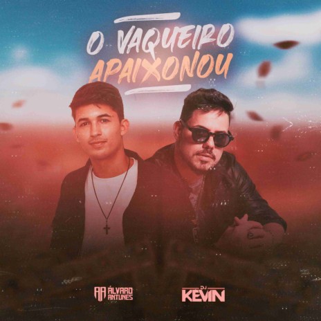 O Vaqueiro Apaixonou ft. Álvaro Antunes | Boomplay Music