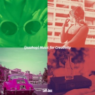 (Jazzhop) Music for Creativity