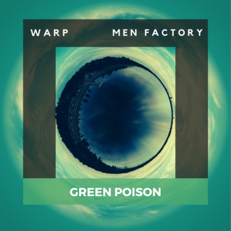 Green Poison (Radio Edit) ft. Men Factory | Boomplay Music