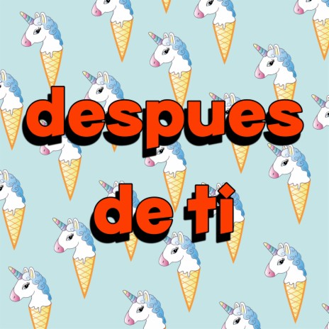 Después de ti | Boomplay Music