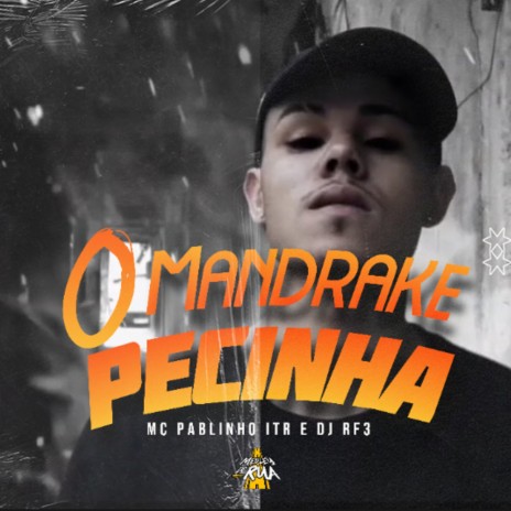 O Mandrake Pecinha ft. DJ RF3 | Boomplay Music