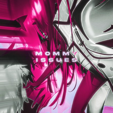 Mommy Issues | Boomplay Music