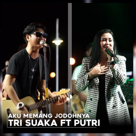 Aku Memang Jodohnya ft. Putri | Boomplay Music