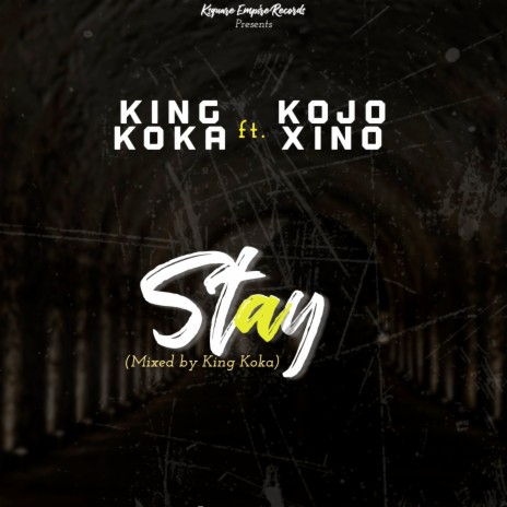 Stay ft. Kojo Xino | Boomplay Music