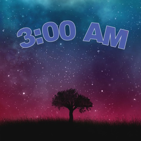 3:00 AM | Boomplay Music