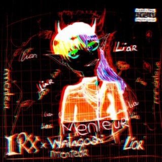 Menteur (feat. Watagashi)