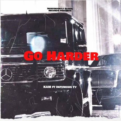 Go Harder ft. Infvmous Ty | Boomplay Music