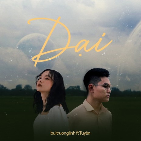 Dại (feat. Tuyên) | Boomplay Music