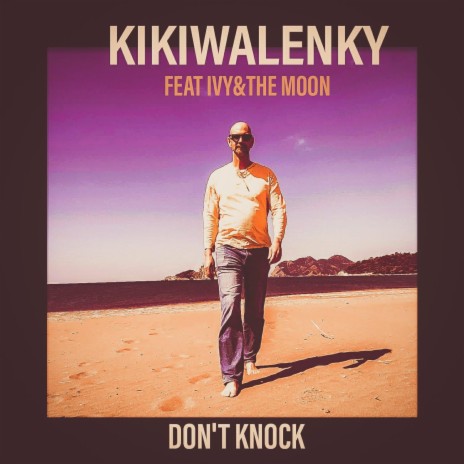 Don't knock ft. Ivy & the Moon | Boomplay Music