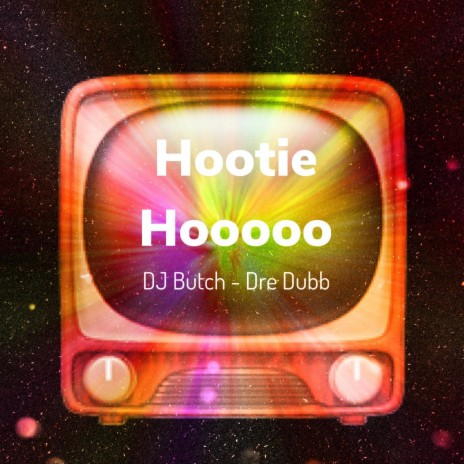 Hootie Hooooo ft. Dre Dubb