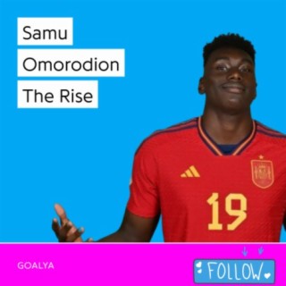 Samu Omorodion The Rise | La Roja