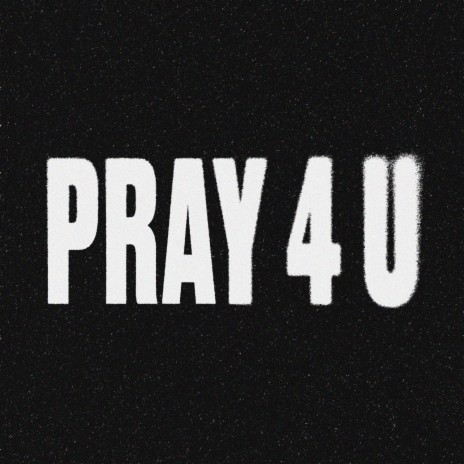Pray 4 U