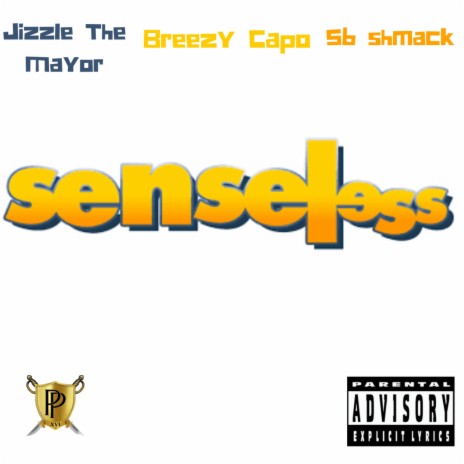 Senseless ft. SB Shmack & Breezy Capo | Boomplay Music
