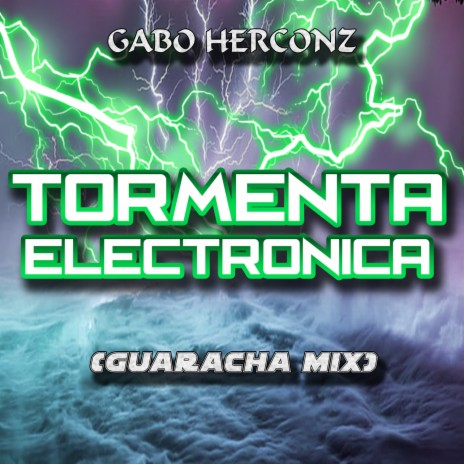 Tormenta Electronica (Guaracha Mix)