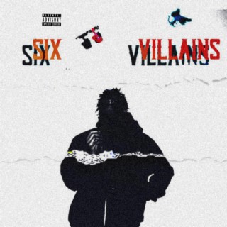 6 VILLAIN$