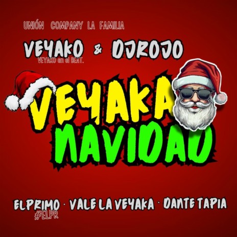 Veyaka Navidad ft. El Primo, Vale la Veyaka, Dante Tapia & Dj Rojo | Boomplay Music