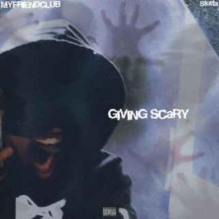 Giving Scary lyrics | Boomplay Music