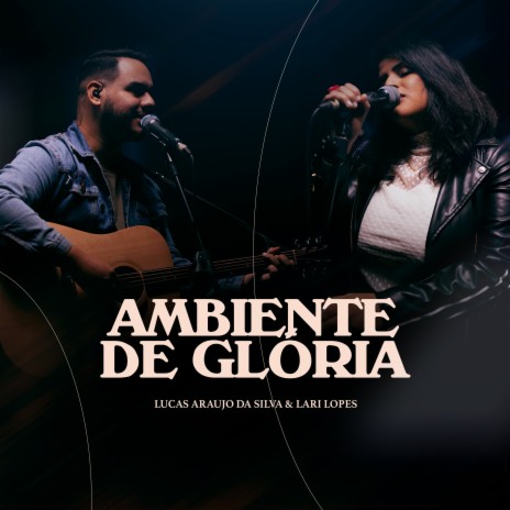 Ambiente de Glória (Ao Vivo) ft. Lari Lopes | Boomplay Music