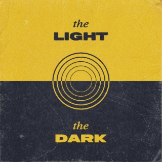 THE LIGHT / THE DARK