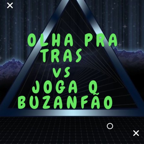 OLHA PRA TRAS vs JOGA O BUZANFÃO | Boomplay Music